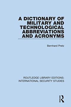 portada A Dictionary of Military and Technological Abbreviations and Acronyms (Routledge Library Editions: International Security Studies) (in English)