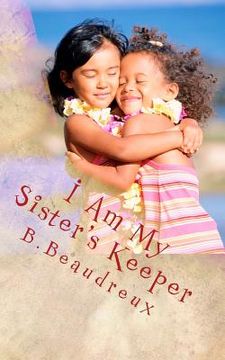 portada I Am My Sister's Keeper: A Book of Inspirational Poems & Motivational Words of Wisdom (in English)