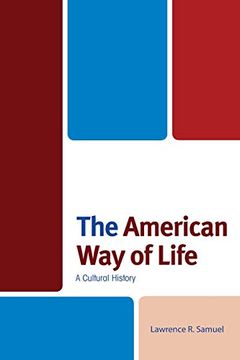 portada The American way of Life: A Cultural History (The Fairleigh Dickinson University Press Series in American History and Culture) (en Inglés)