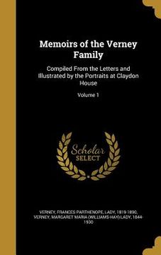 portada Memoirs of the Verney Family: Compiled From the Letters and Illustrated by the Portraits at Claydon House; Volume 1 (en Inglés)