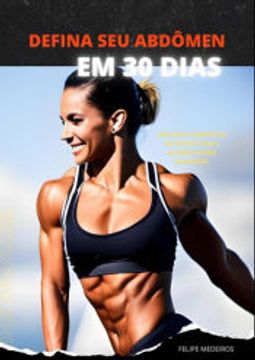 portada Defina seu Abdômen em 30 Dias um Guia Completo de Exercícios e Alimentação Saudável (en Portugués)