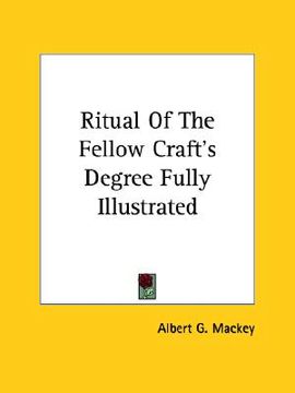 portada ritual of the fellow craft's degree fully illustrated (en Inglés)