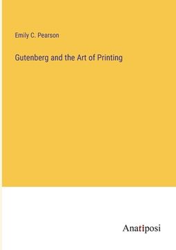portada Gutenberg and the Art of Printing (en Inglés)