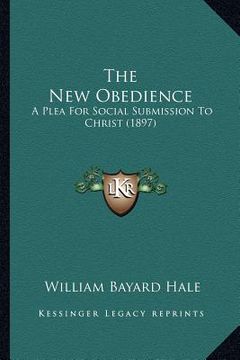portada the new obedience: a plea for social submission to christ (1897) (in English)