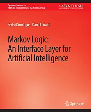 portada Markov Logic: An Interface Layer for Artificial Intelligence (en Inglés)