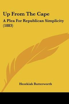 portada up from the cape: a plea for republican simplicity (1883) (en Inglés)
