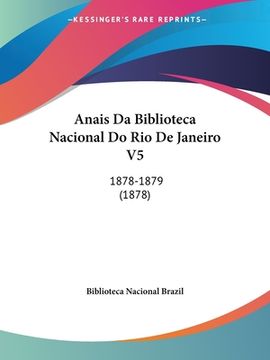 portada Anais Da Biblioteca Nacional Do Rio De Janeiro V5: 1878-1879 (1878)