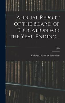portada Annual Report of the Board of Education for the Year Ending ..; 13th (en Inglés)