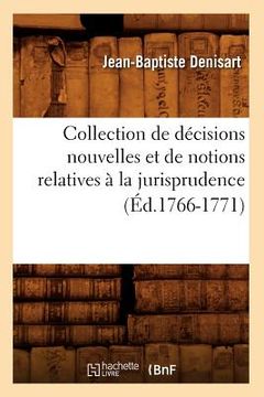 portada Collection de Décisions Nouvelles Et de Notions Relatives À La Jurisprudence (Éd.1766-1771) (en Francés)
