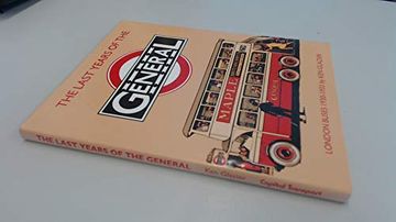 portada The Last Years of the General: London Buses, 1930-33 (en Inglés)
