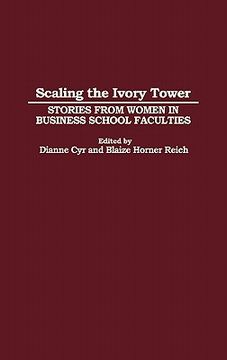 portada scaling the ivory tower: stories from women in business school faculties (en Inglés)