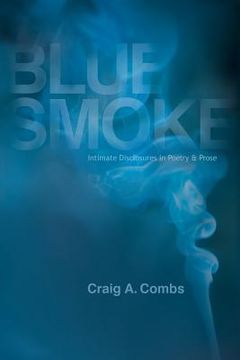 portada Blue Smoke: Intimate Disclosures in Poetry & Prose (in English)