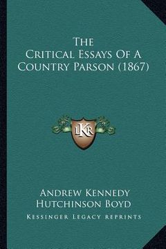 portada the critical essays of a country parson (1867) (en Inglés)