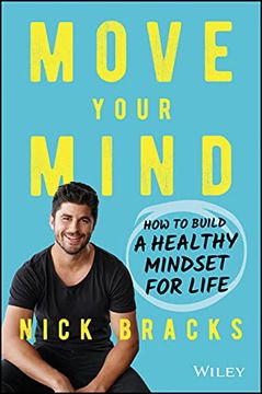 portada Move Your Mind: How to Build a Healthy Mindset for Life (en Inglés)