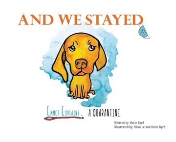 portada And We Stayed: Emmet Explains A Quarantine (en Inglés)