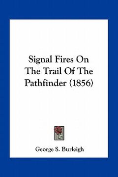 portada signal fires on the trail of the pathfinder (1856) (en Inglés)