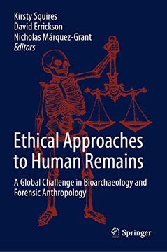 portada Ethical Approaches to Human Remains: A Global Challenge in Bioarchaeology and Forensic Anthropology (en Inglés)