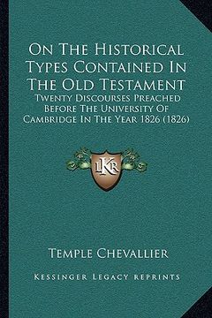 portada on the historical types contained in the old testament: twenty discourses preached before the university of cambridge in the year 1826 (1826)