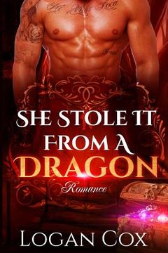 portada Romance: She Stole It From A Dragon (Paranormal Romance, Wealthy Dragon Shifter, Contemporary Woman Romance) (en Inglés)