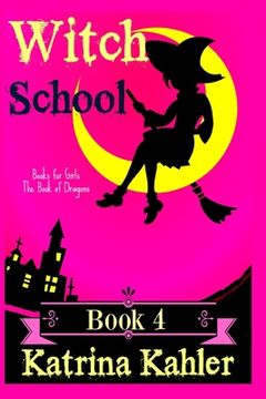 portada Books for Girls - WITCH SCHOOL - Book 4: The Book of Dragons (en Inglés)