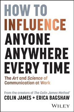 portada How to Influence Anyone, Anywhere, Every Time: The Art and Science of Communication at Work (en Inglés)