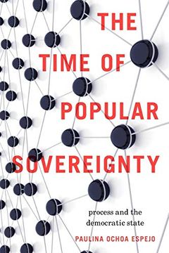 portada The Time of Popular Sovereignty: Process and the Democratic State (en Inglés)