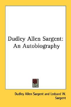 portada dudley allen sargent: an autobiography (en Inglés)