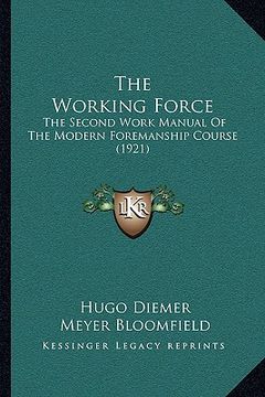 portada the working force: the second work manual of the modern foremanship course (1921) (en Inglés)