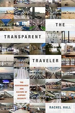 portada The Transparent Traveler: The Performance and Culture of Airport Security (en Inglés)