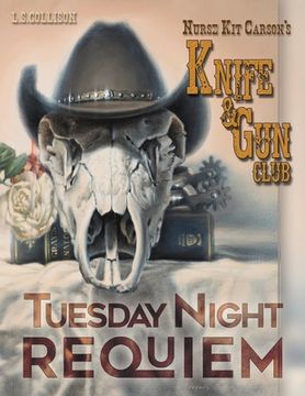 portada Tuesday Night Requiem: Nurse Kit Carson's Knife & Gun Club (en Inglés)