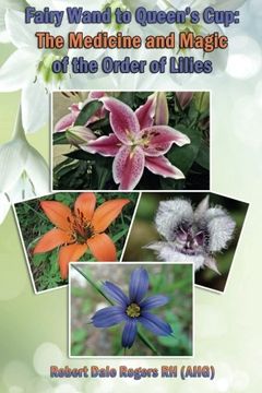 portada Fairy Wand to Queen’s Cup: The Medicine and Magic of the Order of Lilies
