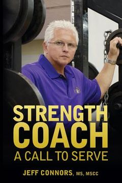 portada Strength Coach: A Call To Serve (en Inglés)