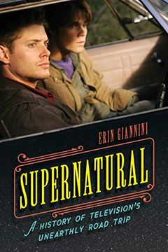 portada Supernatural: A History of Television'S Unearthly Road Trip (en Inglés)