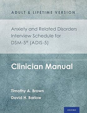 portada Anxiety and Related Disorders Interview Schedule for Dsm-5® (Adis-5) - Adult and Lifetime Version: Clinician Manual (Treatments That Work) (en Inglés)