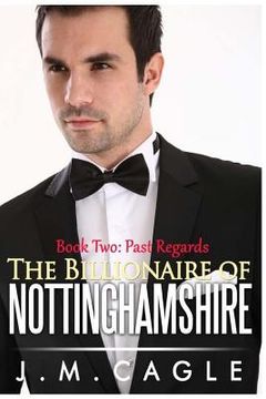 portada The Billionaire of Nottinghamshire, Book Two: Past Regards (en Inglés)