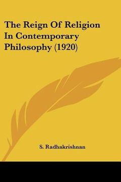 portada the reign of religion in contemporary philosophy (1920) (en Inglés)