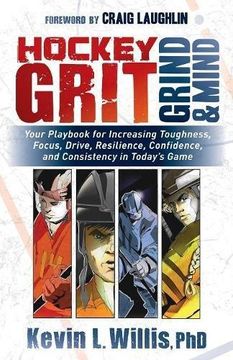 portada Hockey Grit, Grind, and Mind: Your Playbook for Increasing Toughness, Focus, Drive, Resilience, Confidence, and Consistency in Today's Game (in English)
