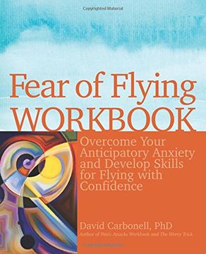 portada Fear of Flying Workbook: Overcome Your Anticipatory Anxiety and Develop Skills for Flying with Confidence