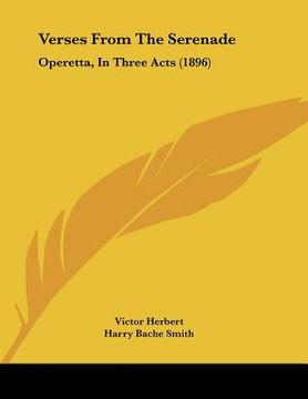 portada verses from the serenade: operetta, in three acts (1896)