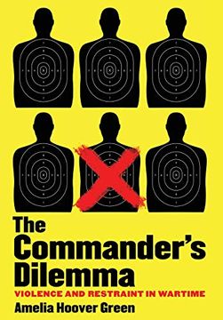 portada The Commander's Dilemma: Violence and Restraint in Wartime (en Inglés)