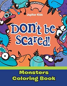 portada Don't be Scared! Monsters Coloring Book (en Inglés)