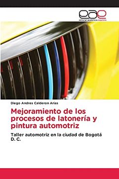 portada Mejoramiento de los Procesos de Latonería y Pintura Automotriz: Taller Automotriz en la Ciudad de Bogotá d. C. (in Spanish)