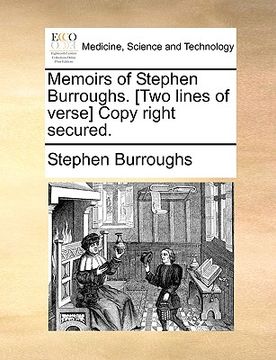portada memoirs of stephen burroughs. [two lines of verse] copy right secured.