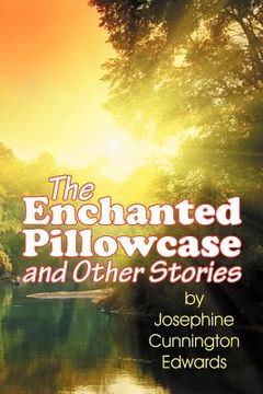 portada the enchanted pillowcase and other stories (en Inglés)