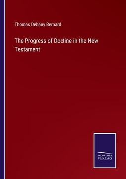 portada The Progress of Doctine in the New Testament (en Inglés)