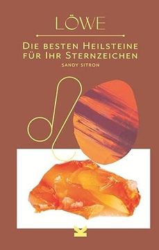 portada Die Besten Heilsteine für ihr Sternzeichen - Löwe (in German)