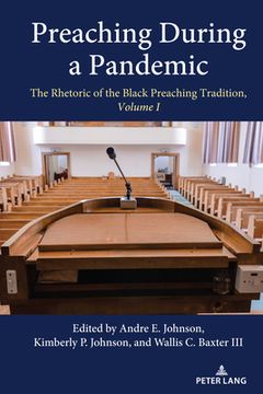 portada Preaching During a Pandemic: The Rhetoric of the Black Preaching Tradition, Volume I