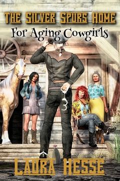 portada The Silver Spurs Home for Aging Cowgirls