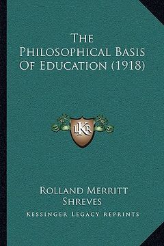 portada the philosophical basis of education (1918)