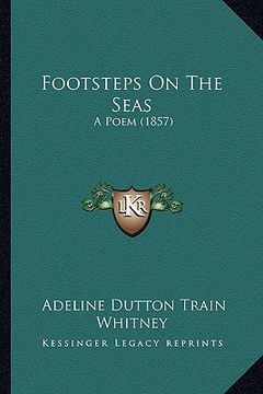 portada footsteps on the seas: a poem (1857)